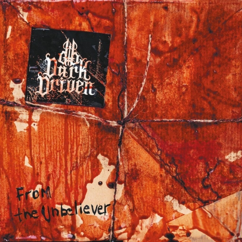 Dark Driven: From The Unbeliever CD