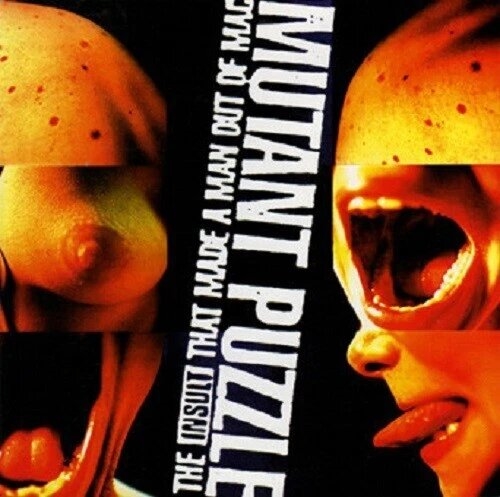 Insult That Made A Man Out Of Mac, The: Mutant Puzzle CD