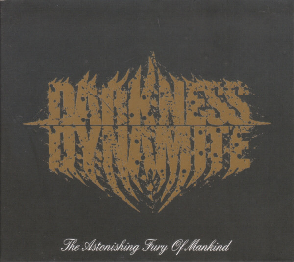 Darkness Dynamite: The Astonishing Fury Of Mankind DIGI CD
