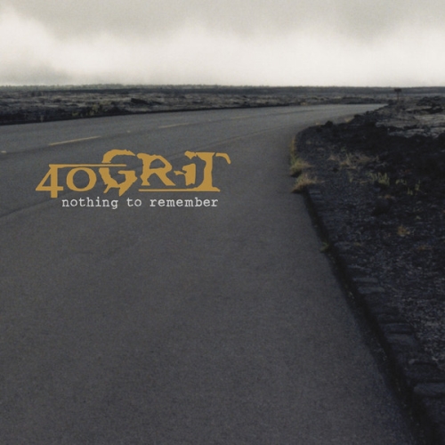 40 Grit: Nothing To Remember CD