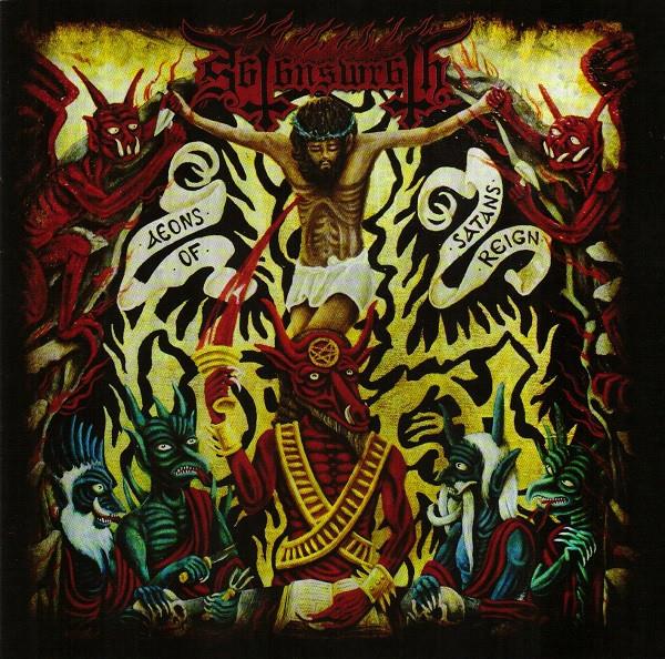 Satan"s Wrath: Aeons Of Satan"s Reign CD