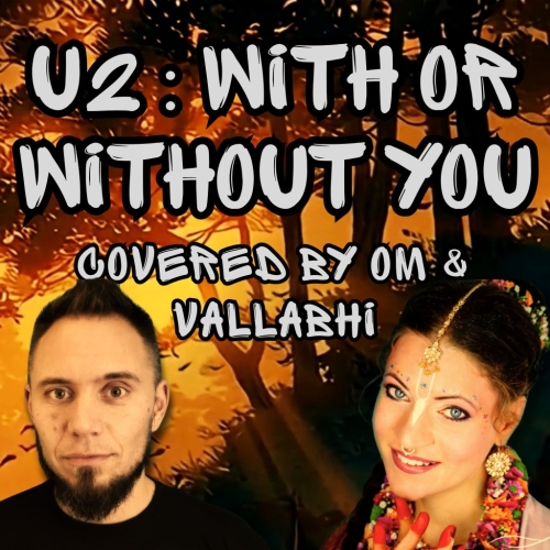 With Or Without You - Vallabhi közreműködésével készült U2 feldolgozással jelentkezett az OM