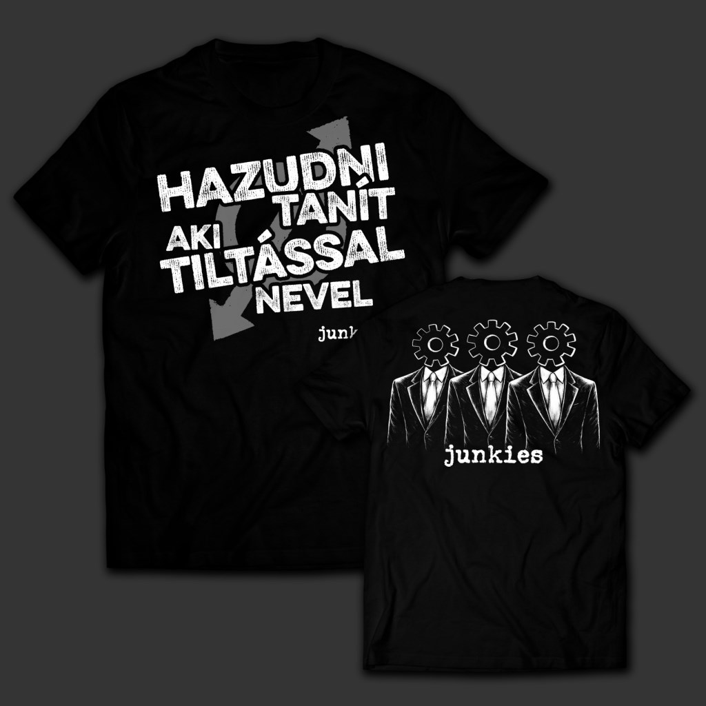 Junkies: Hazudni tanít, aki tiltással nevel Női póló