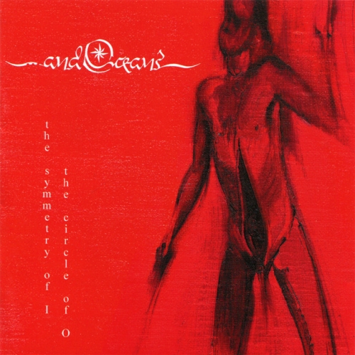 ...And Oceans: The Symmetry Of I - The Circle Of O CD