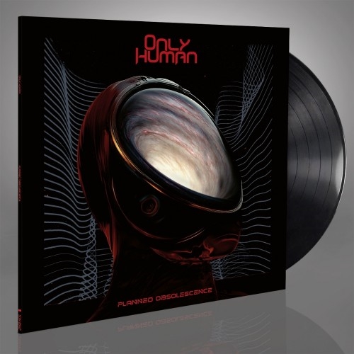 Only Human: Planned Obsolescence LP
