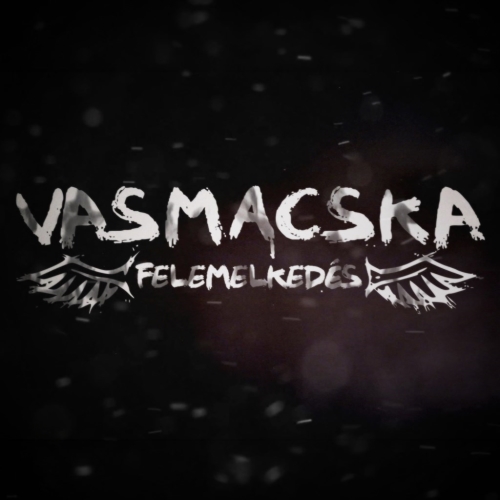 Vasmacska dalpremier: Felemelkedés