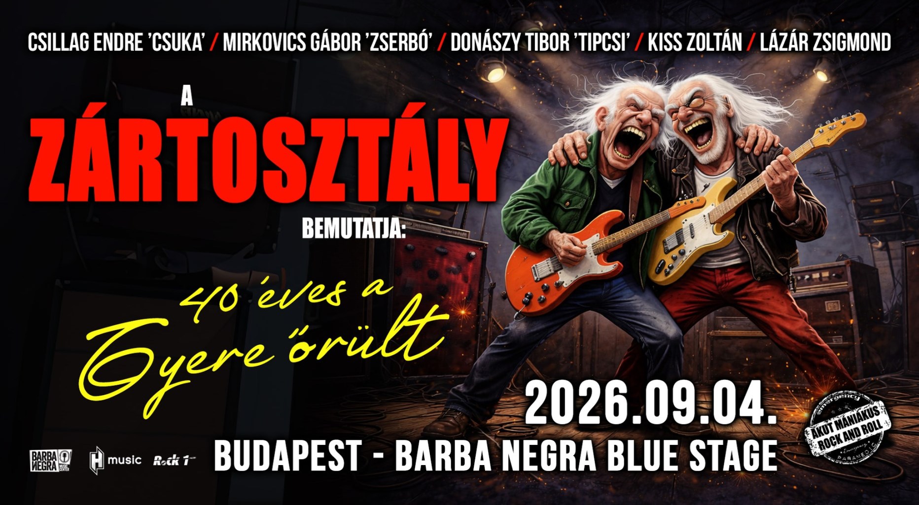 ZÁRTOSZTÁLY: "40 éves a gyere őrült" - koncert