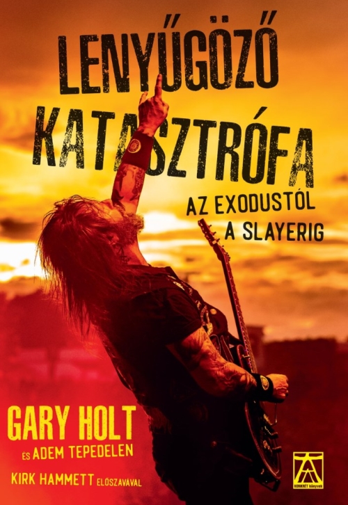 Lenyűgöző katasztrófa - Az Exodustól a Slayerig Könyv