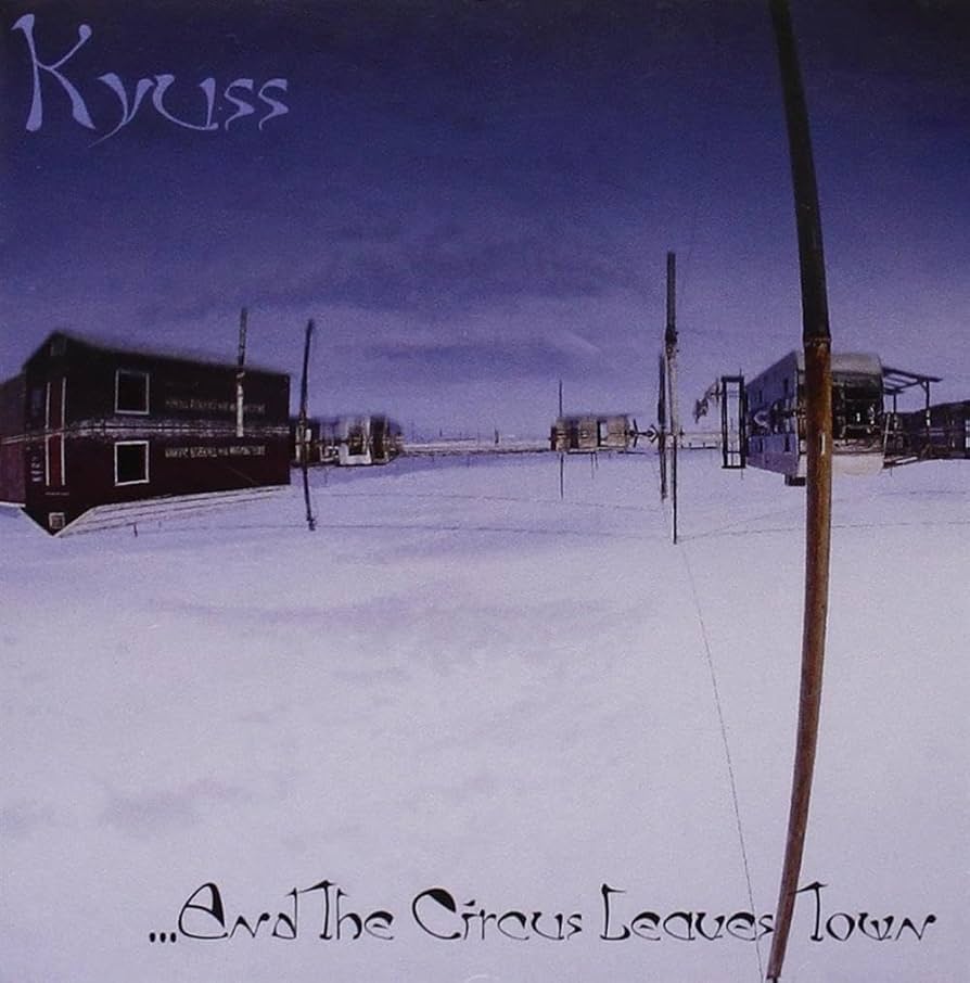 Kyuss: ...And The Circus Leaves Town CD