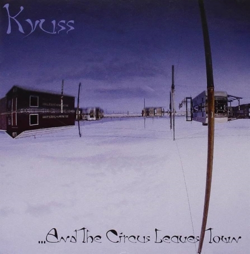 Kyuss: ...And The Circus Leaves Town CD