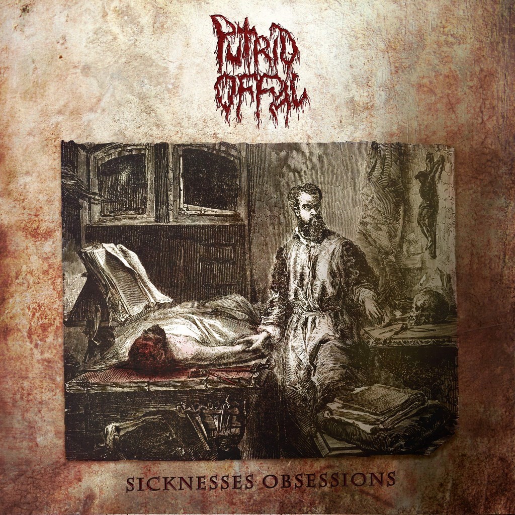 Putrid Offal: Sicknesses Obsessions DIGI CD+DVD