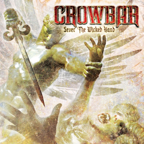 Crowbar: Sever The Wicked Hand (Remastered, Re-Issue 2026) CD