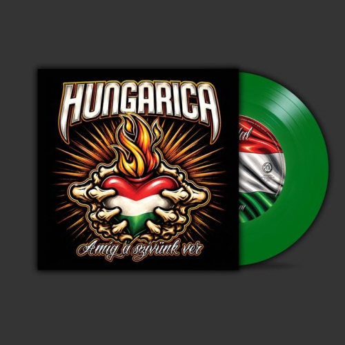 Hungarica: Amíg a szívünk ver ZÖLD SP (7INCH)