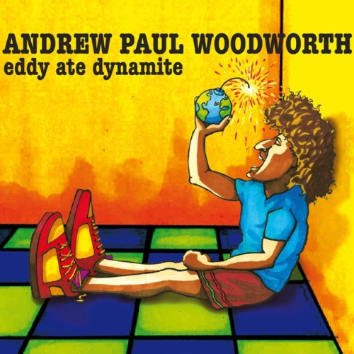 Andrew Paul Woodworth: Eddy Ate Dynamite DIGI CD